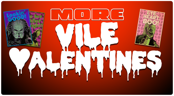 (More) VILE VALENTINES!