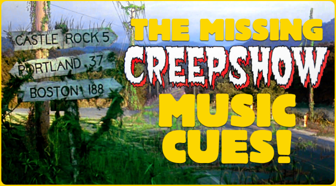 THE MISSING “CREEPSHOW” MUSIC CUES!