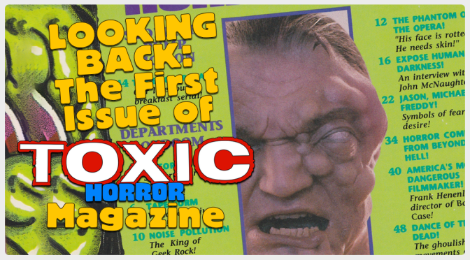 Looking Back: The First Issue of TOXIC HORROR Magazine!